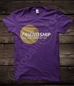Friendship- Money Can't Buy