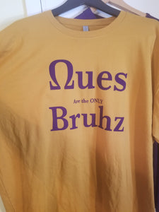 Ques are the only Bruhz  ... - Omega Psi Phi